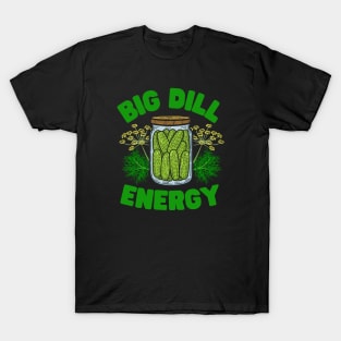 Big Dill Energy Pickle Jar T-Shirt